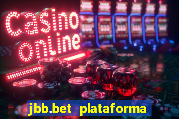 jbb.bet plataforma de jogos